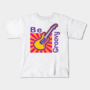 Be Groovy Kids T-Shirt